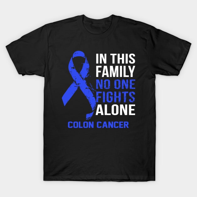 Colon Cancer Awareness No One Fights Alone - Hope For A Cure T-Shirt by BoongMie
